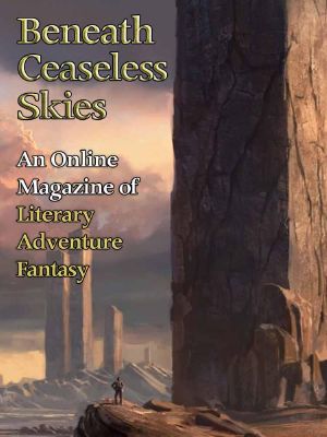 [Magazine of Literary, Adventure, Fantasy 155] • Beneath Ceaseless Skies #155